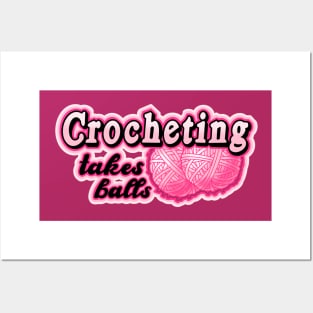 crocheting takes balls Posters and Art